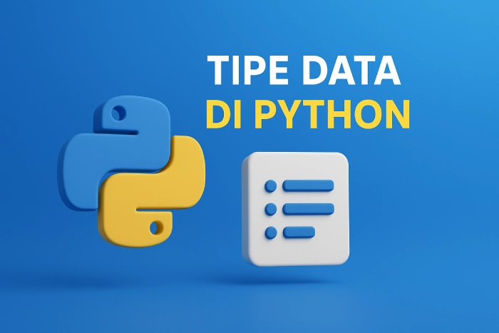 Mengenal Tipe Data dalam Python dengan Cara Santai & Mudah