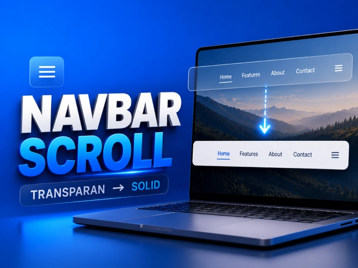 Panduan Membuat Navbar Transparan ke Solid Saat Scroll